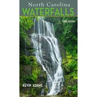 North Carolina Waterfalls: A Hiking & Photography Guide (3rd Edition)