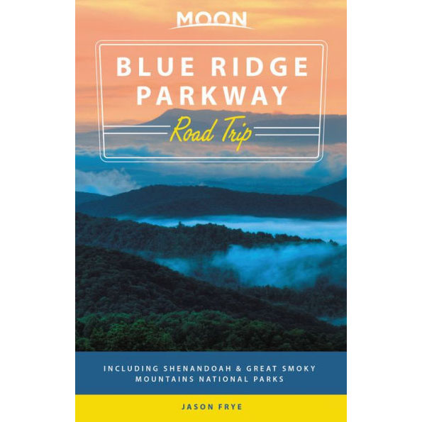 Blue Ridge Parkway Road Trip Travel Guide by Moon
