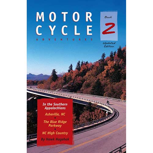 Motorcycle Adventures in the Southern Appalachians, Book 2: Asheville NC, The Blue Ridge Parkway, NC High Country