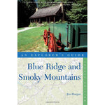 Blue Ridge and Smoky Mountains: An Explorer's Guide
